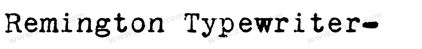 Remington Typewriter字体转换 Remington Typewriter字体转换
